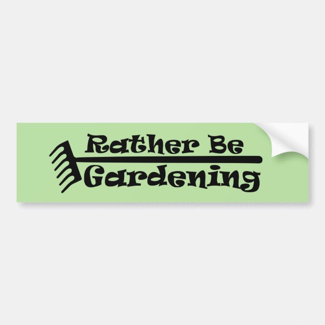 Rather Be Gardening Bumper Sticker (Front)