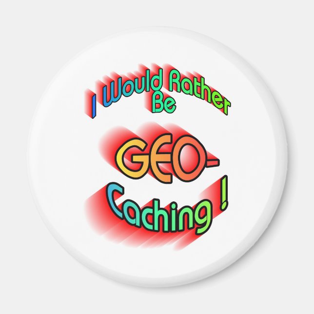 Rather Be Geocaching Magnet (Front)