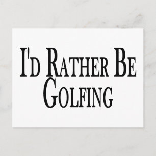 Rather Be Golfing Postcard