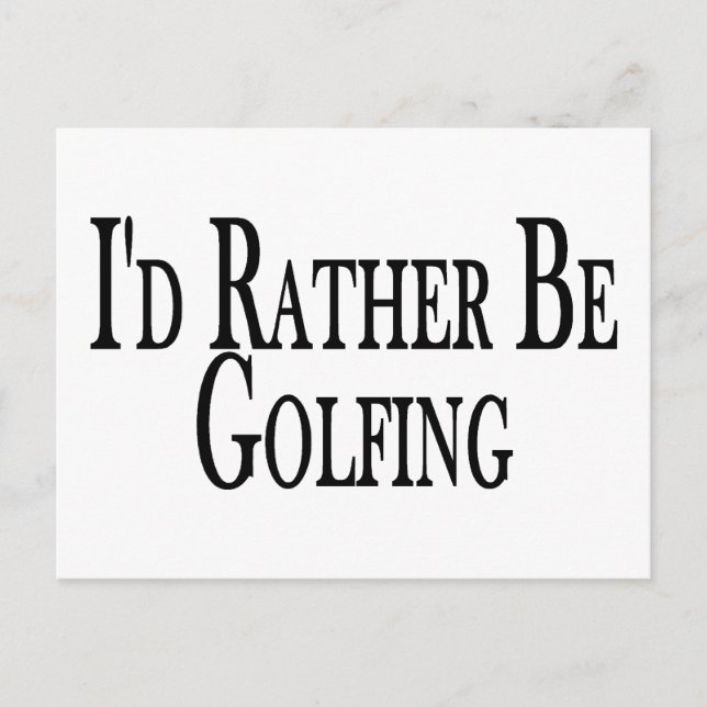 Rather Be Golfing Postcard (Front)