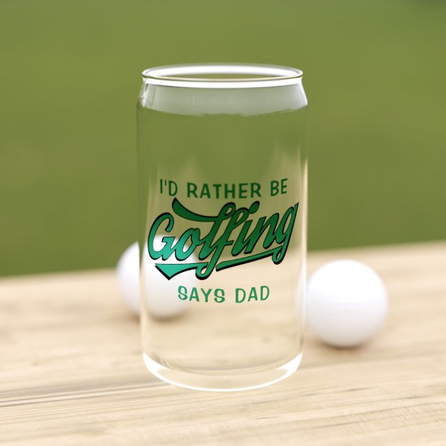 Rather Be Golfing Says Dad Golfer Monogrammed Can Glass (Do you know someone who would rather be golfing? Just add their name and initial)