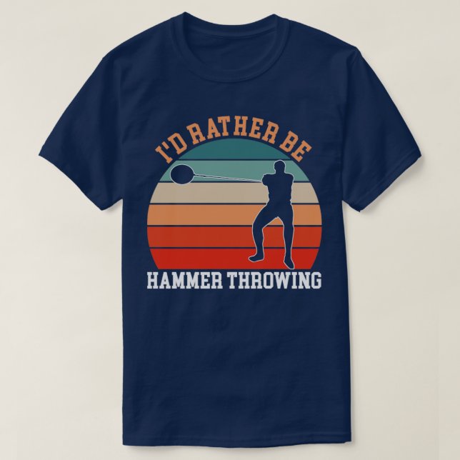 Rather Be Hammer Throwing T-Shirt (Design Front)