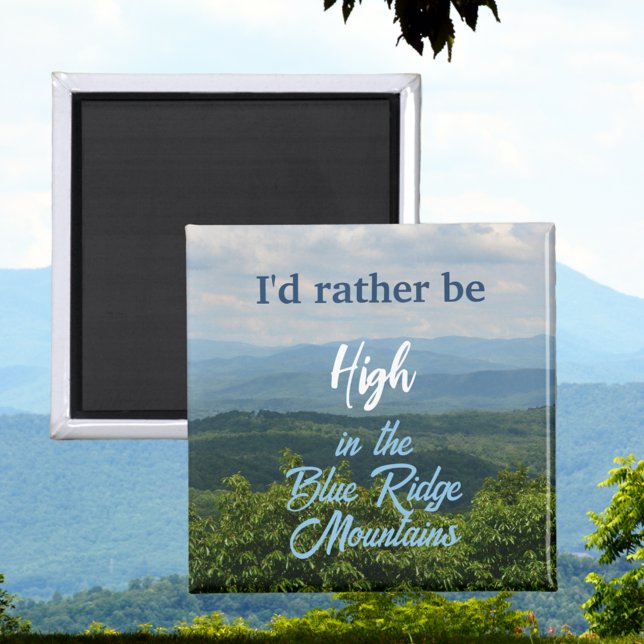 Rather Be High in The Blue Ridge Mountains Magnet (Creator Uploaded)