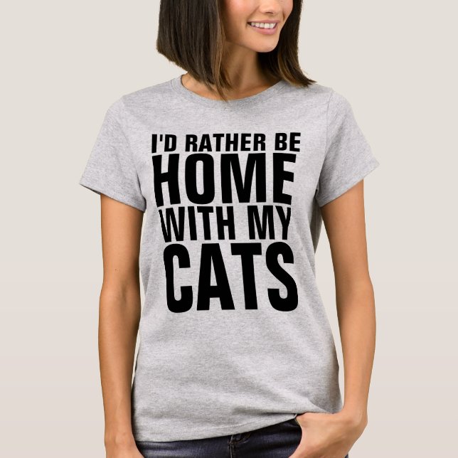 RATHER BE HOME WITH CATS, funny Cat T-shirts (Front)