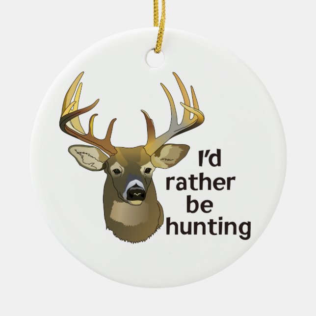 Rather Be Hunting Ceramic Ornament (Front)