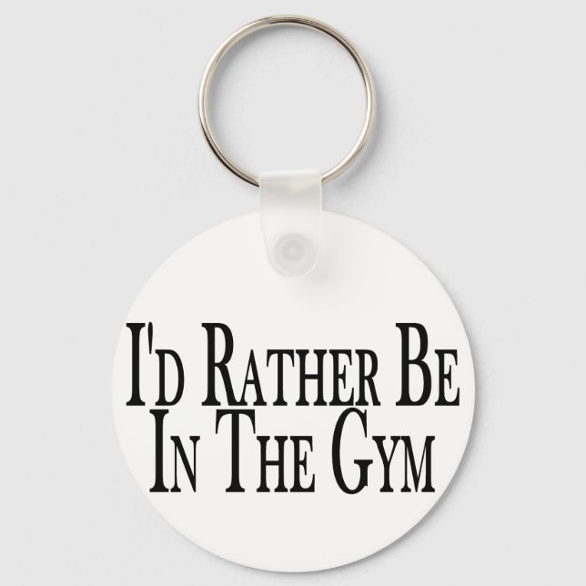 Rather Be In The Gym Key Ring (Front)