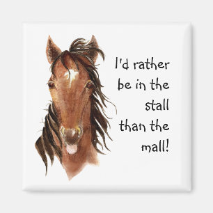 Rather be In the Stall than Mall Horse Humour Magnet