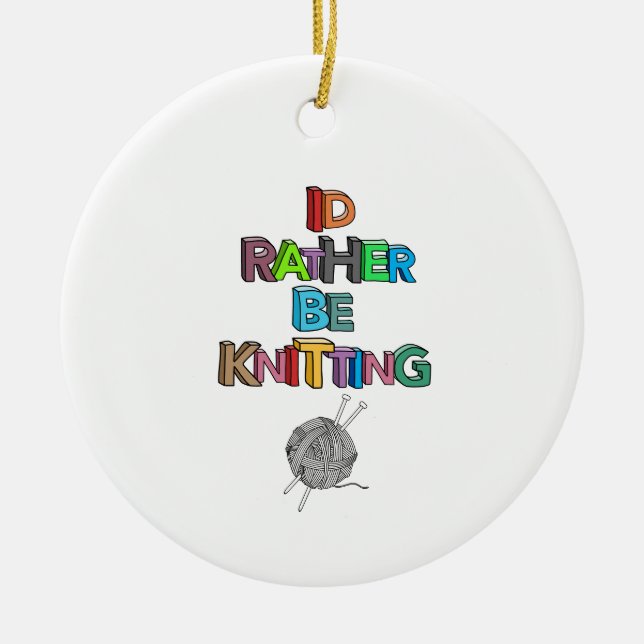 Rather be knitting ceramic ornament (Front)