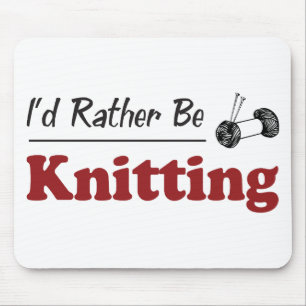 Rather Be Knitting Mouse Pad