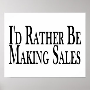 Rather Be Making Sales Poster