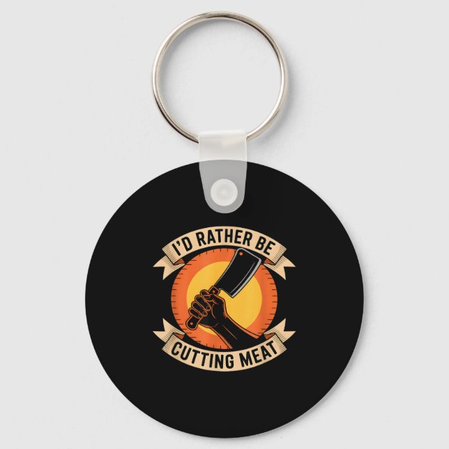 Rather be meat funny butcher saying  key ring (Front)
