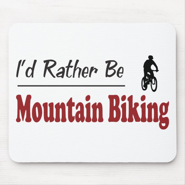 Rather Be Mountain Biking Mouse Pad (Front)