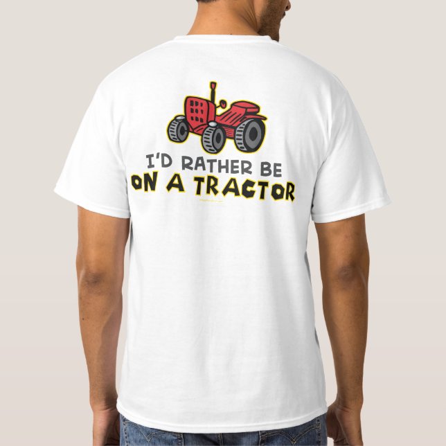 Rather Be On A Tractor T-Shirt (Back)