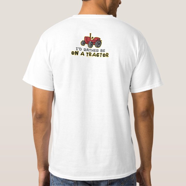 Rather Be On A Tractor T-Shirt (Back)