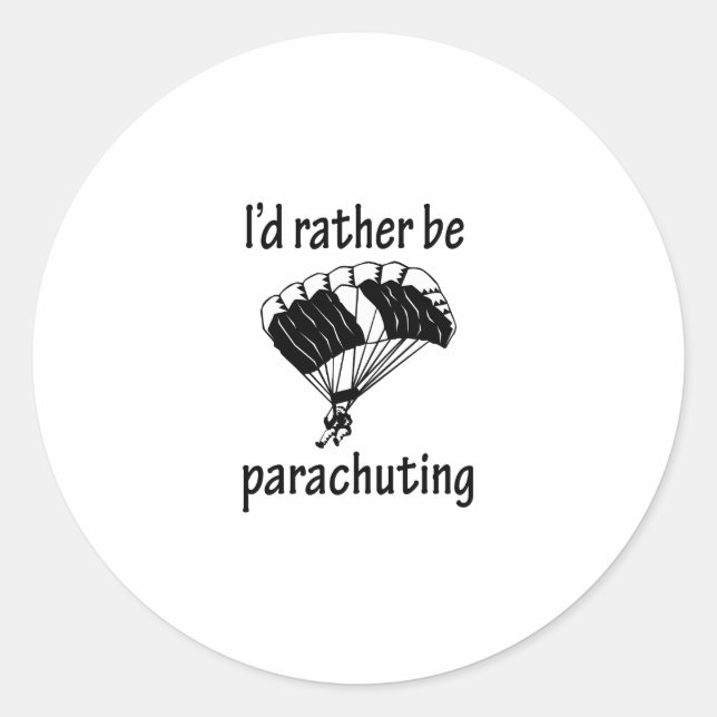 Rather Be Parachuting Classic Round Sticker (Front)