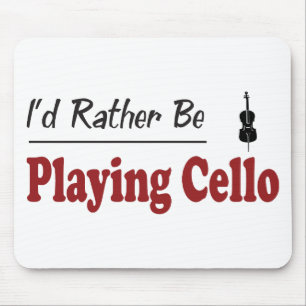 Rather Be Playing Cello Mouse Pad