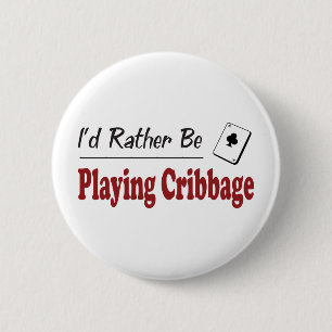 Rather Be Playing Cribbage 6 Cm Round Badge