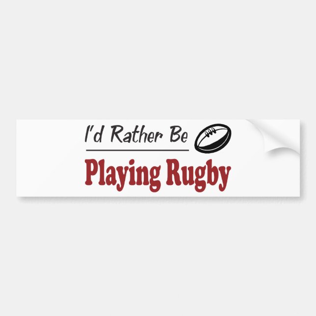 Rather Be Playing Rugby Bumper Sticker (Front)