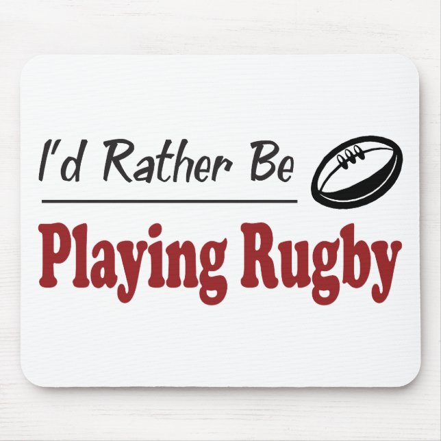 Rather Be Playing Rugby Mouse Pad (Front)