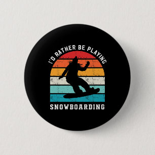 Rather Be Playing Snowboarding Snowboarder Sports  6 Cm Round Badge