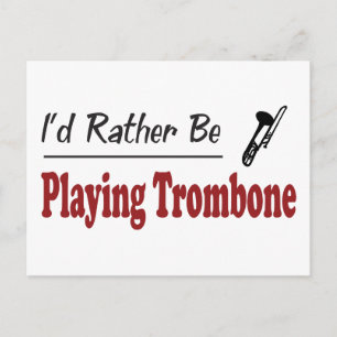Rather Be Playing Trombone Postcard