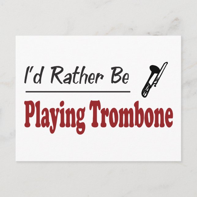 Rather Be Playing Trombone Postcard (Front)