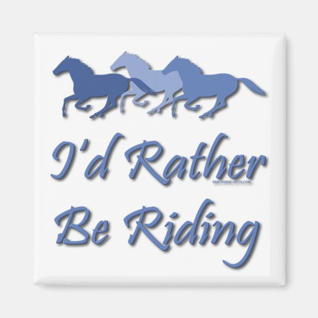 Rather Be Riding - Horse Saying Magnet (Front)
