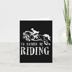 Rather Be Riding Horses Equestrian Horseback Rider Card