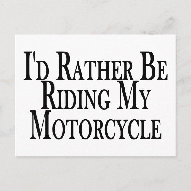 Rather Be Riding My Motorcycle Postcard (Front)
