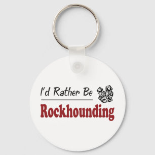 Rather Be Rockhounding Key Ring