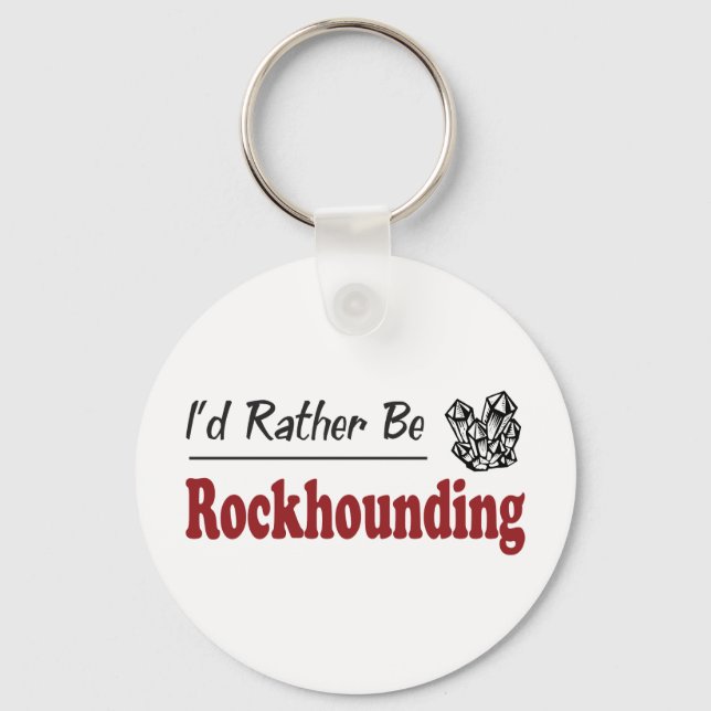 Rather Be Rockhounding Key Ring (Front)