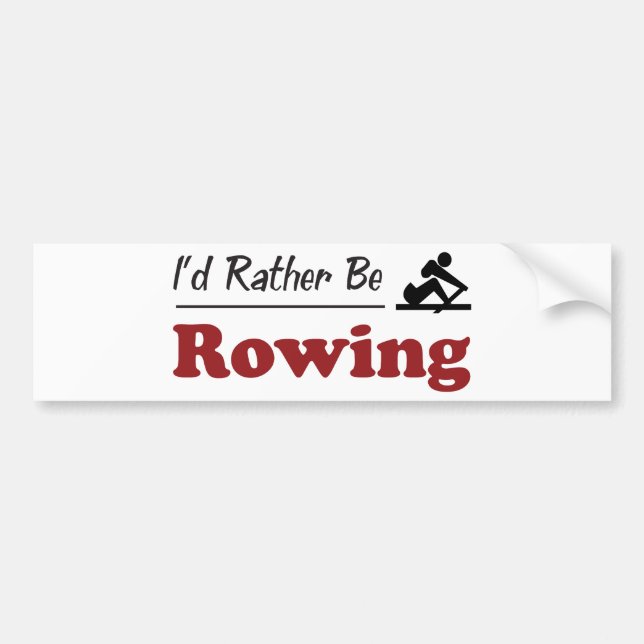 Rather Be Rowing Bumper Sticker (Front)