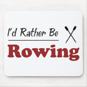 Rather Be Rowing Mouse Pad