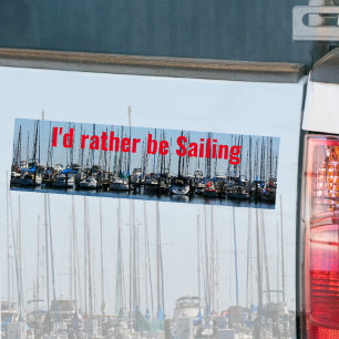 Rather be Sailing Sailboats Bumper Sticker