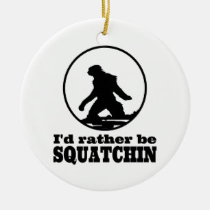 Rather Be Squatchin Ceramic Tree Decoration