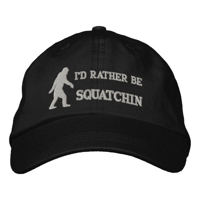 Rather be squatchin embroidered hat (Front)