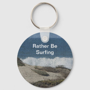 Rather Be Surfing Ocean Beach Travel Surfer Key Ring