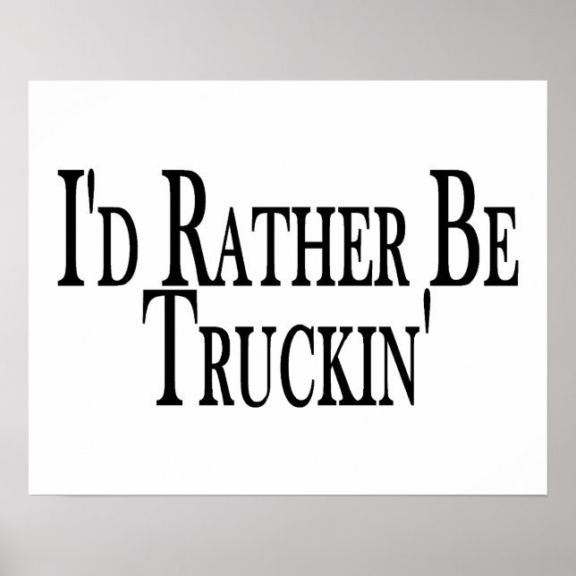 Rather Be Truckin Poster (Front)