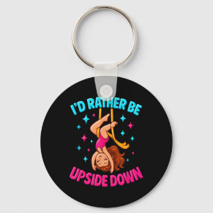 Rather Be Upside Down Aerialist Aerial Silks Dance Key Ring