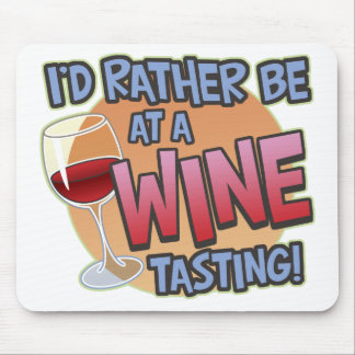 Rather Be Wine Tasting Mousepad