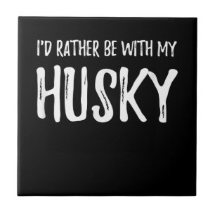 Rather Be With My Husky Funny Dog Gift Ceramic Tile
