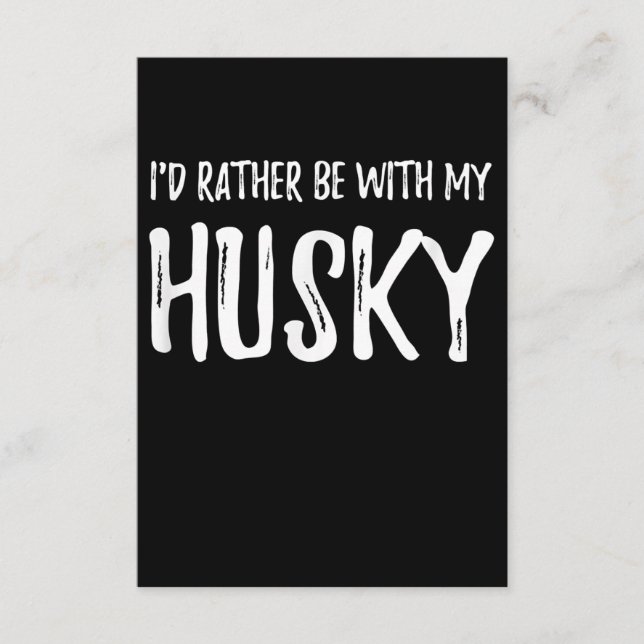 Rather Be With My Husky | Funny Dog Gift Enclosure Card (Front)