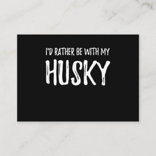 Rather Be With My Husky Funny Dog Gift Enclosure Card
