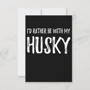 Rather Be With My Husky   Funny Dog Gift RSVP Card