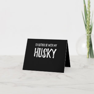 Rather Be With My Husky Funny Dog Gift Thank You Card