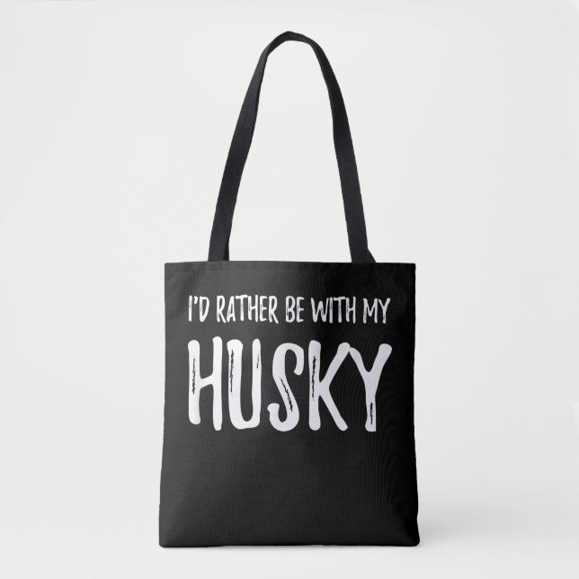 Rather Be With My Husky | Funny Dog Gift Tote Bag (Front)