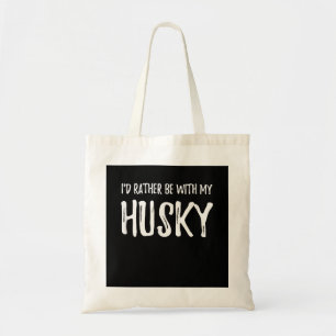 Rather Be With My Husky Funny Dog Gift Tote Bag