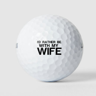 RATHER BE WITH MY WIFE GOLF BALLS