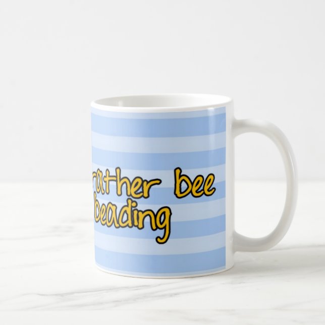 rather bee beading coffee mug (Right)