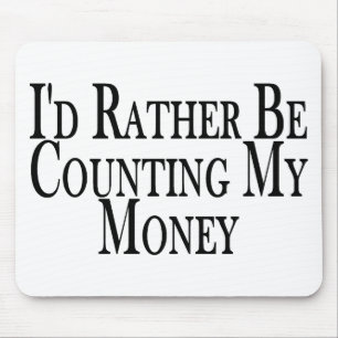 Rather Count Money Mouse Pad